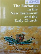 THE EUCHARIST IN THE NEW TESTAMENT AND THE EARLY CHURCH